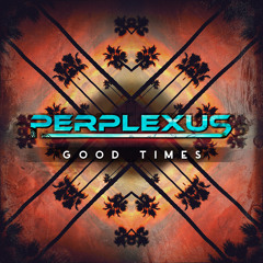 Perplexus - Good Times (feat. Karmi)
