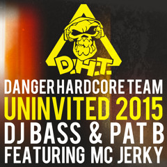 Uninvited 2015 - DJ - Bass - &-Pat - B-Remix - Feat - MC - Jerky