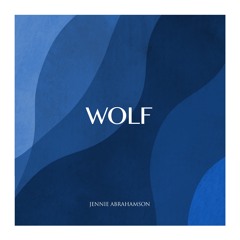 JENNIE ABRAHAMSON - "WOLF"