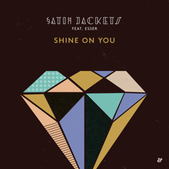 Satin Jackets feat. Esser - Shine On You (Ben Macklin Dub)