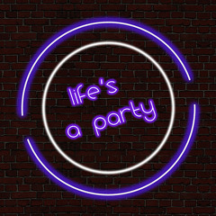 Life's @ Party @