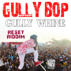 Gully Bop - Gully Wine (Reset Riddim) Blakspade / Quata Don Records - January 2015