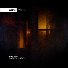 Billain - Safety Hatch (Preview) - OUT NOW on Underslung Audio