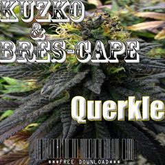 Kuzko & Bres-Cape - Querkle (Original Mix) *FREE DOWNLOAD*