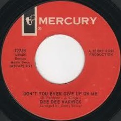 DONT YOU EVER GIVE UP ON ME - DEE DEE WARWICK - NORTHERN SOUL