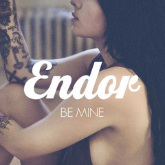 Endor - Be Mine (Skelecta Remix) FREE DOWNLOAD