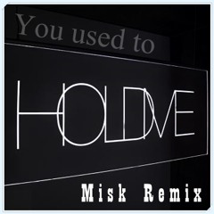 You Used To Hold Me (Misk Remix)
