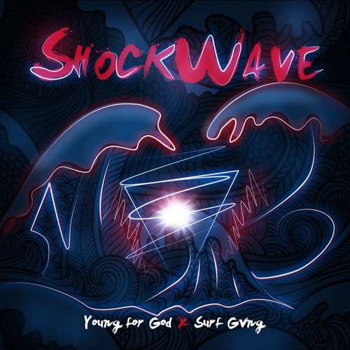 Young for God - Shock Wave ft. Surf Gvng