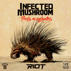 Infected Mushroom - Kipod (RIOT Remix)