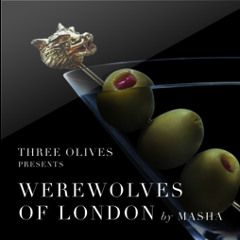 Werewolves Of London - Masha (Three Olives)