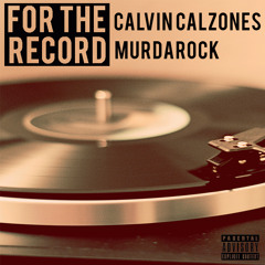 For The Record - Calvin Calzones & Murdarock (Prod. by Casey Jones)