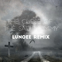 League of Legends - The Curse of the Sad Mummy (Lunoee Remix)