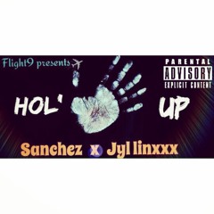 Hol' Up - Sanchez x Jyl LinXxx