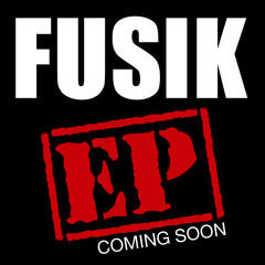 Fusik EP Sneak Peak