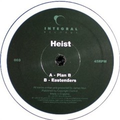 HEIST - PLAN B - INTEGRAL RECORDINGS