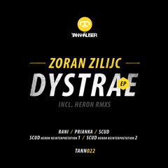 Zoran Zilijc - Dystrae Ep (Incl. Heron Rmxs) - Tann022