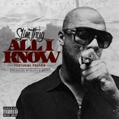 All I Know (feat. Propain)