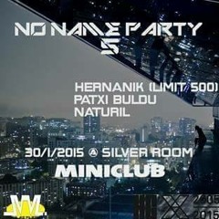 NATURIL PROMO MIX NO NAME PARTY 5 @ MINICLUB 30 -1-2015