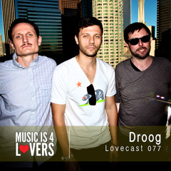 Lovecast Episode 077 - Droog [Musicis4Lovers.com]