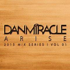 Dan Miracle - ARISE  (1 Hour Mix)