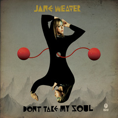 Jane Weaver - Don't Take My Soul (Radio Edit)