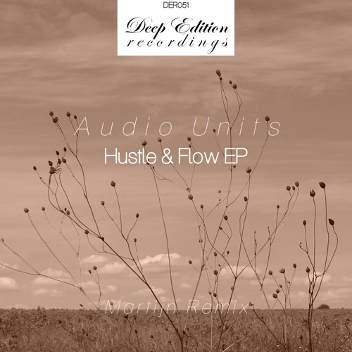 Audio Units - Hustle & Flow EP inc Martijn Remix