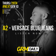 A2 - Versace Blue Jeans [#NextGen10 // GRM EXCLUSIVE]