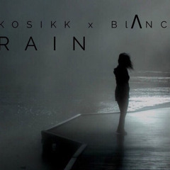 KOSIKK X BlΔnc - Rain
