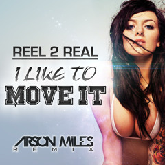 Reel 2 Real - I Like To Move It (Arson Miles Remix)