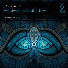 RUNE058: M_Spark – «Pure Mind (Original Mix)» • OUT NOW