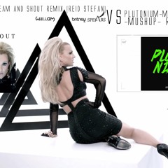 Scream and Shout Remix [Reid Stefan] -VS-PLUTONIUM MATI-MUSHUP-RINE303-EDIT