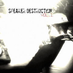 SPEAKER DESTRUCTION VOL.1