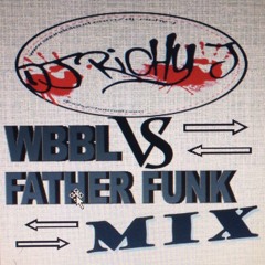 Dj Richy J - Wbbl Vs Father Funk Mix