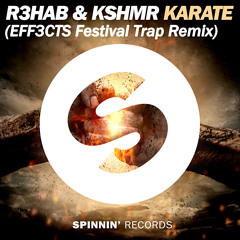 Karate (EFF3CTS Festival Trap Remix)