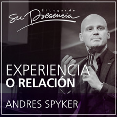Experiencia o relación - Andres Spyker - 28 Enero 2015
