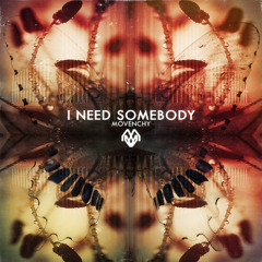 Movenchy - I Need Somebody [FREE DL]