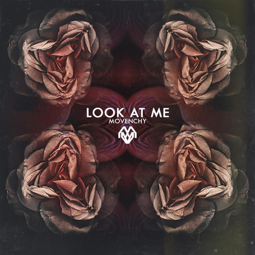 Movenchy - Look At Me (Original Mix)