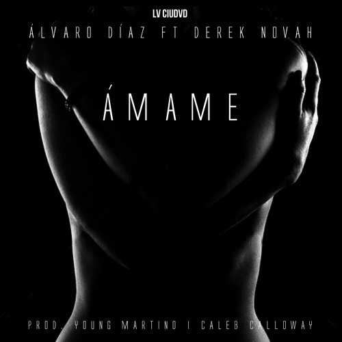 Álvaro Díaz - Amame Feat. Derek Novah (Prod. by Caleb Calloway & Young Martino)