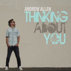 Andrew Allen - "Thinking About You"