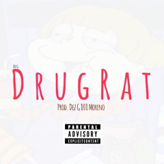 DrugRat Prod. By Dez G 808 Moreno