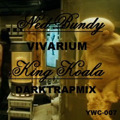 Ned Bundy - Vivarium - King Koala - DarkTrapMix