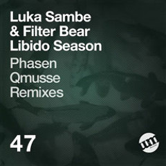 Filter Bear & Luka Sambe - Libido Season (Phasen Remix) [UM Records]