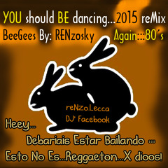 YOU should BE dancing! 3D-So BeeGees reMix.2015 REN…