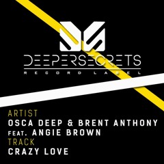 Brent Anthony, Osca Deep feat. Angie Brown - Crazy Love (Original Mix)