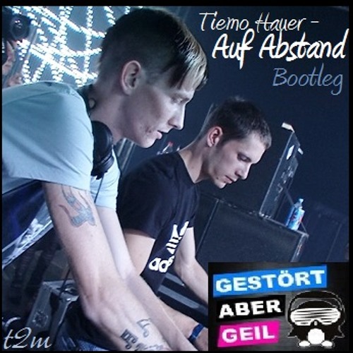 Gestört Aber GeiL *Edit - Tiemo Hauer "Auf Abstand" (Bootleg)