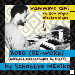 Bodo  - by Schottke Mexiko (Re-Work)  1979 musique electronique du Niger, Mammane Sani
