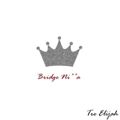 Bridge Nigga (Prod. Taylor King)