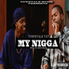 TownTalk Tat - My Nigga