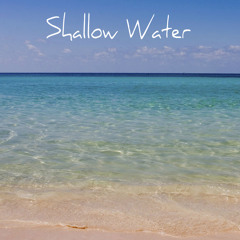 Shallow Water