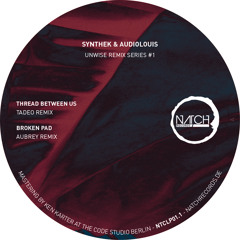 A2) Synthek & Audiolouis - Broken Pad (Aubrey Remix)